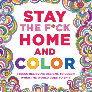 Stay the F*ck Home and Color fullCVR.indd