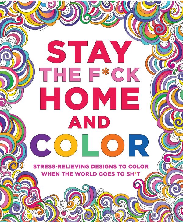 Stay the F*ck Home and Color fullCVR.indd